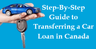 Step-By-Step Guide to Transferring a Car Loan in Canada
