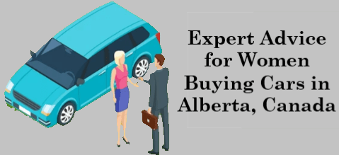 Expert Advice for Women Buying Cars in Alberta, Canada
